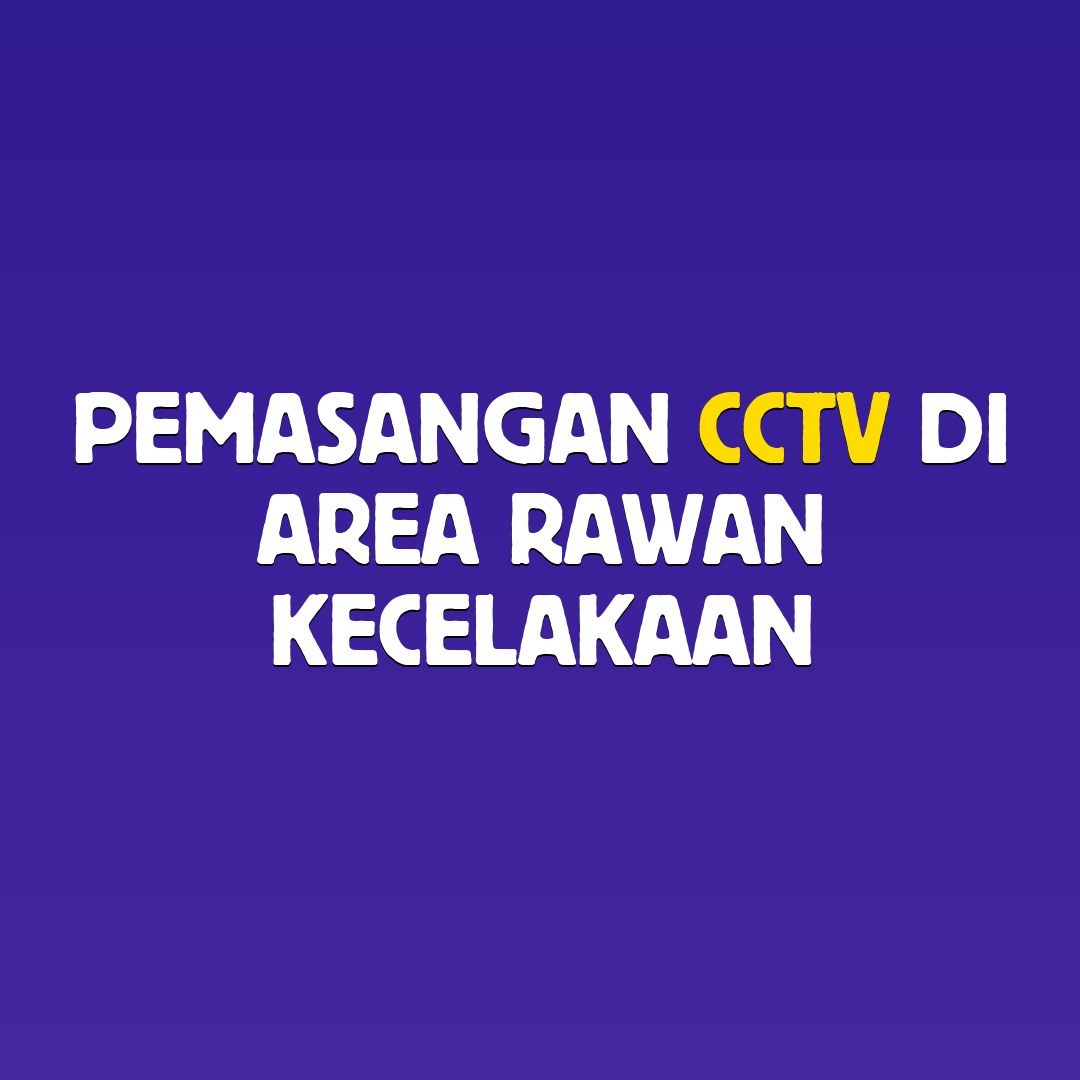 Pemasangan CCTV di Area Rawan Kecelakaan